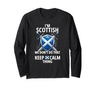 I'm Scottish We Don't Do that Keep Calm Thing Funny Scotland Long Sleeve T-Shirt