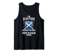 I'm Scottish We Don't Do that Keep Calm Thing Funny Scotland Tank Top