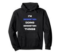 I'm Sebastian doing Sebastian things. Funny Name Design for Pullover Hoodie