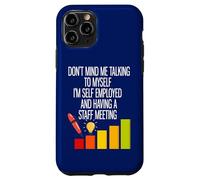 I'm Self Employed And Having A Staff Meeting Case for iPhone 11 Pro