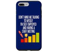 I'm Self Employed And Having A Staff Meeting Case for iPhone 7 Plus/8 Plus
