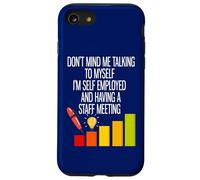 I'm Self Employed And Having A Staff Meeting Case for iPhone SE (2020) / 7/8