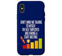 I'm Self Employed And Having A Staff Meeting Case for iPhone X/XS