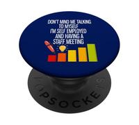 I'm Self Employed And Having A Staff Meeting PopSockets Adhesive PopGrip
