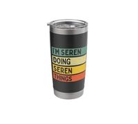 I'm Seren Doing Seren Things Funny Personalized Quote Stainless Steel Insulated Tumbler