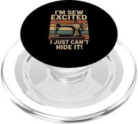 I'm Sew Excited I Just Can't Hide Funny Sewing Lovers PopSockets PopGrip for MagSafe