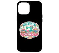 I'm Sew Over It Funny Sewing Pun Quilting Quilter Wordplay Case for iPhone 12 Pro Max