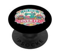 I'm Sew Over It Funny Sewing Pun Quilting Quilter Wordplay PopSockets Adhesive PopGrip