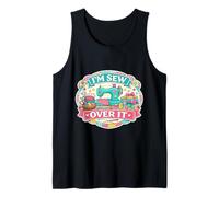 I'm Sew Over It Funny Sewing Pun Quilting Quilter Wordplay Tank Top