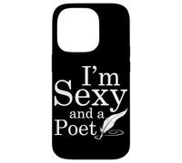 Im Sexy And A Poet Funny Poetry Humor Quote Case for iPhone 14 Pro