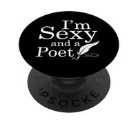 Im Sexy And A Poet Funny Poetry Humor Quote PopSockets Adhesive PopGrip