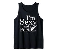 Im Sexy and A Poet Funny Poetry Humor Quote Tank Top