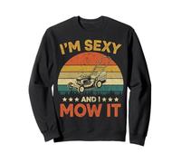 I'm Sexy And I Mow It Funny Lawn Mower Yard Work Retro Gifts Sweatshirt