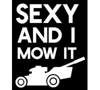 I'm Sexy and I Mow It Funny Sticker -Waterproof Decals for use on Laptops, Car Bumpers, Windows, Water Bottles, Fun Gardener Gifts & More (White, Medium)