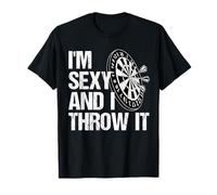 Im Sexy And I Throw It Darts Funny Dart Thrower League Gift T-Shirt