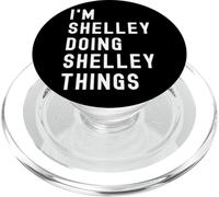 I'm Shelley Doing Shelley Things PopSockets PopGrip for MagSafe
