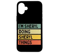 I'm Sheryl Doing Sheryl Things Funny Personalized Quote Case for iPhone 16 Plus