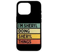 I'm Sheryl Doing Sheryl Things Funny Personalized Quote Case for iPhone 16 Pro