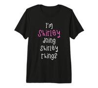 I'm Shirley Doing Shirley Things. Cute Personalized Slogan Premium T-Shirt