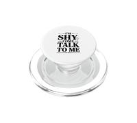I'm Shy Come Talk To Me Cute Introvert Quote PopSockets PopGrip for MagSafe