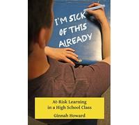 I'm Sick of This Already: At-Risk Learning in a High School Class