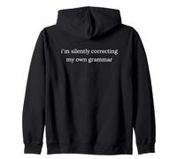 I'm Silently Correcting My Own Grammar Funny Dry Humor Zip Hoodie