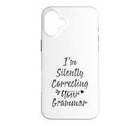 I'm Silently Correcting Your Grammar Case for iPhone 16 Plus