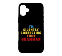 I'm Silently Correcting Your Grammar Case for iPhone 16 Plus