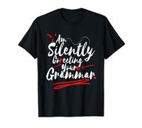 I'm Silently Correcting Your Grammar Funny Sarcastic Teacher T-Shirt