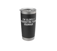 I'm Silently Correcting Your Grammar Funny Stainless Steel Insulated Tumbler