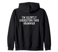 I'm Silently Correcting Your Grammar Funny Zip Hoodie