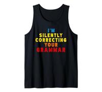 I'm Silently Correcting Your Grammar Tank Top