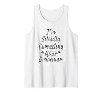 I'm Silently Correcting Your Grammar Tank Top