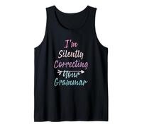 I'm Silently Correcting Your Grammar Tank Top