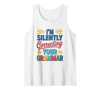 I'm Silently Correcting Your Grammar, Teachers Grammar Tank Top
