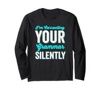 I'm Silently Correcting Your Grammar Writer Long Sleeve T-Shirt