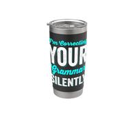 I'm Silently Correcting Your Grammar Writer Stainless Steel Insulated Tumbler