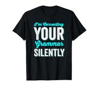 I'm Silently Correcting Your Grammar Writer T-Shirt