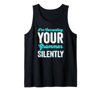 I'm Silently Correcting Your Grammar Writer Tank Top