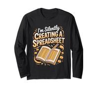 I'm Silently Creating a Spreadsheet Data Scientist Long Sleeve T-Shirt