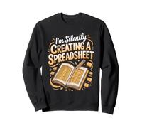 I'm Silently Creating a Spreadsheet Data Scientist Sweatshirt