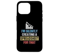 I'm Silently Creating A Spreadsheet For That Data Analytics Case for iPhone 16 Pro Max