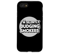 I'm Silently Judging Smokers Anti Smoking Cigarette Funny Case for iPhone SE (2020) / 7/8