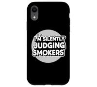 I'm Silently Judging Smokers Anti Smoking Cigarette Funny Case for iPhone XR