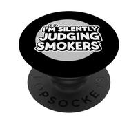I'm Silently Judging Smokers Anti Smoking Cigarette Funny PopSockets Adhesive PopGrip
