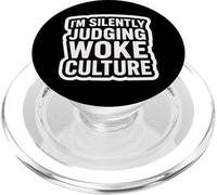 I'm Silently Judging Woke Culture Critic Opposition Funny PopSockets PopGrip for MagSafe