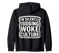I'm Silently Judging Woke Culture Critic Opposition Funny Zip Hoodie