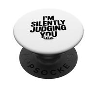 I'm Silently Judging You Sarcastic Humor PopSockets Adhesive PopGrip