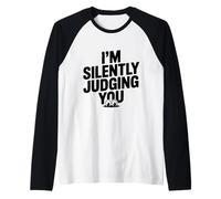 I'm Silently Judging You Sarcastic Humor Raglan Baseball Tee