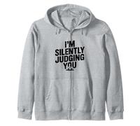 I'm Silently Judging You Sarcastic Humor Zip Hoodie